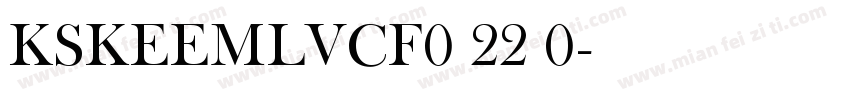 KSKEEMLVCF0 22 0字体转换